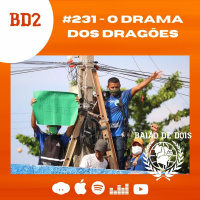 #231 - O Drama dos Dragões