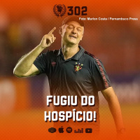 #302 - Fugiu do Hospício