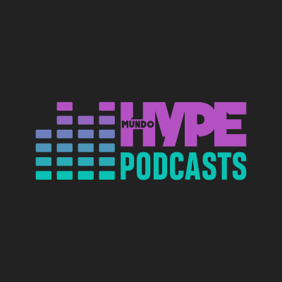 Mundo Hype | Podcasts