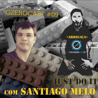 GzeroCast #09 Santiago Melo - JUST DO IT