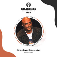 Dudes Entrevistam #54 – Marlos Sanuto