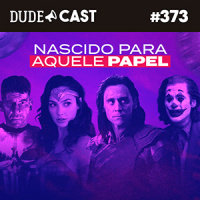 Dudecast #373 – Atores e Atrizes que nasceram pro papel