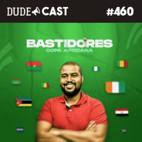 Dudecast #460 – Bastidores da Copa Africana de Nações