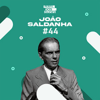 Perfil dos Dudes #44 – João Saldanha