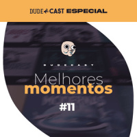 Dudecast Melhores Momentos #11 – 401 ao 410