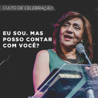 Eu Sou. Mas posso contar com você?| Pra. Valéria Feliciano