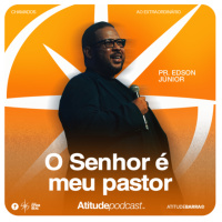 O Senhor é meu pastor | Pr. Edson Júnior