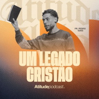 Um legado Cristão | Pr. Pedro Vuks
