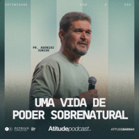 Uma Vida de Poder Sobrenatural | Pr Adonias Júnior