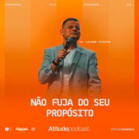Não fuja do seu propósito | Pr. Luciano Teixeira