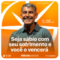 Seja sábio com seu sofrimento e você o vencerá | Pr. Josué Valandro Jr.