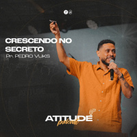 Crescendo no Secreto | Pr Pedro Vuks