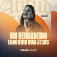 Um verdadeiro encontro com Jesus | PRA. Mari Machado