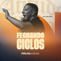 Fechando Ciclos | Pr. Caio Rios