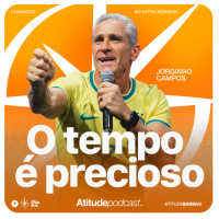 O tempo é precioso | Jorginho Campos