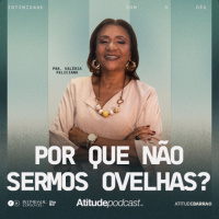 Por que não sermos ovelhas? | Pra. Valéria Feliciano