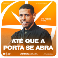 Até que a porta se abra | Pr. Pedro Vuks