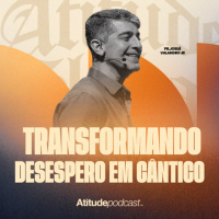 Transformando desespero em cântico | Pr. Josué Valandro Jr.