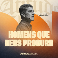 Homens que Deus procura | Pr. Josué Valandro Jr.