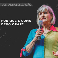 Por que e como devo orar? | Pra. Nádia Campos