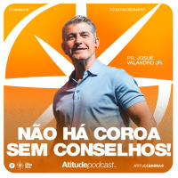 Não há coroa sem conselhos! | Pr. Josué Valandro Jr.