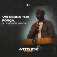 Vai Nessa tua Força | Pr Emerson Araújo