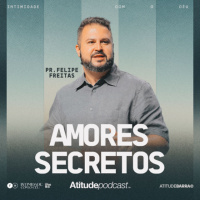 Amores secretos | Pr. Felipe Freitas