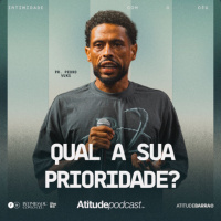 Qual a sua prioridade? | Pr. Pedro Vuks