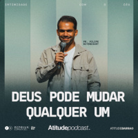 Deus pode mudar qualquer um | Pr. Filipe Bitencourt