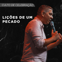 Lições de Um Pecado | Pr Caio Rios