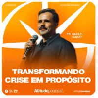 Transformando crise em propósito | Pr. Rafael Garay