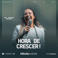 Hora de crescer! | Pra. Mari Machado