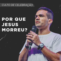 Por que Jesus Morreu? | Pr. Filipe Bitencourt