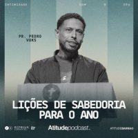Lições de sabedoria para o ano | Pr. Pedro Vuks
