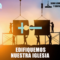 Edifiquemos Nuestra Iglesia. (Serie Levántemonos y Edifiquemos)