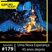 KaminoKast 179: Uma Nova Esperança 45 anos depois