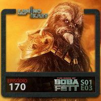 KaminoKast 170: O Livro de Boba Fett S01E03