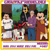 Garotas Rebeldes 67: Não Sou Mais Seu Pai