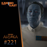 KaminoKast 221: Ahsoka T01 E06