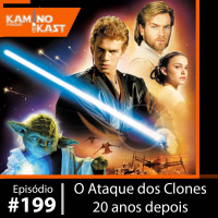 KaminoKast 199: O Ataque dos Clones 20 anos depois