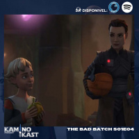 KaminoKast 148: The Bad Batch S01E04