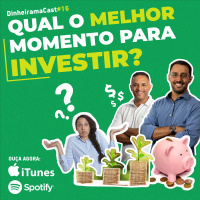 Qual o melhor momento para investir? | DinheiramaCast#E16S03