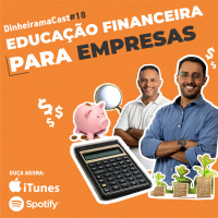 Educação Financeira para empresas | DinheiramaCast#E18S03