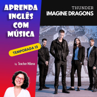 Aprenda Inglês com Música #265 - Imagine Dragons - Thunder (Aula completa inédita)