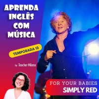Aprenda Inglês com Música #272 - For Your Babies - Simply Red (Aula completa inédita)