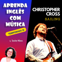Aprenda Inglês com Música #244 - Sailing - Christopher Cross (Aula completa inédita)