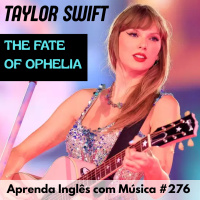  #277 (S14E04) - The Fate of Ophelia - Taylor Swift -(Aula completa inédita)
