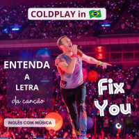 Coldplay no Brasil #3: Entenda a letra da canção Fix You | #reviewaicm