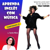 Aprenda Inglês com Música #256 - Tina Turner - Whats Love Got To Do With It (Aula completa inédita)