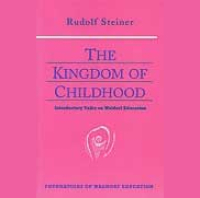 311 Episode 3: Lecture 3: The Kingdom of Childhood (August 14, 1924) by Rudolf Steiner